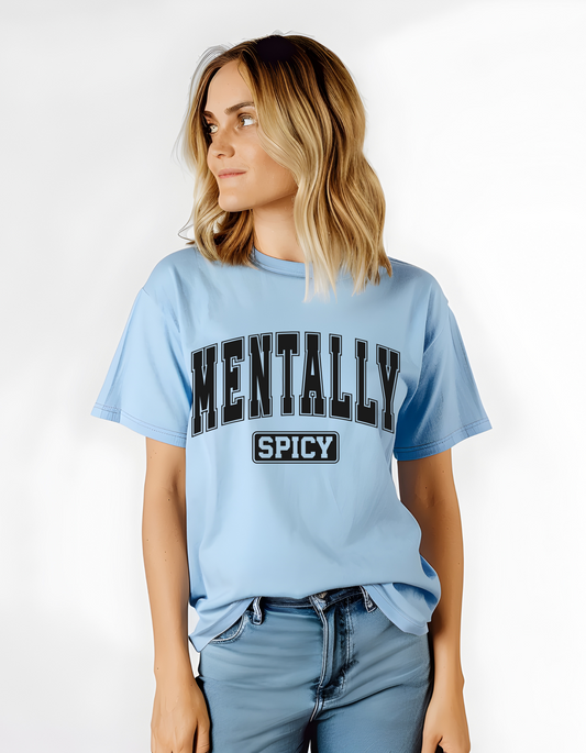 Mentally Spicy Comfort Colors