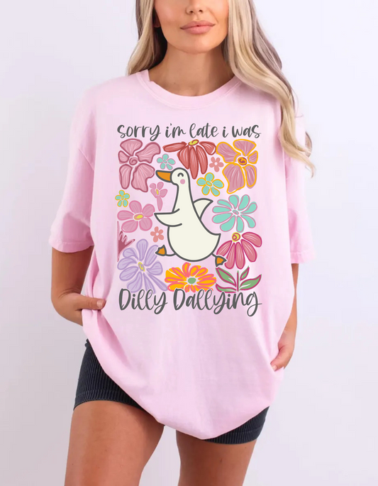 Sorry I was late I was Dilly Dallying Comfort Colors
